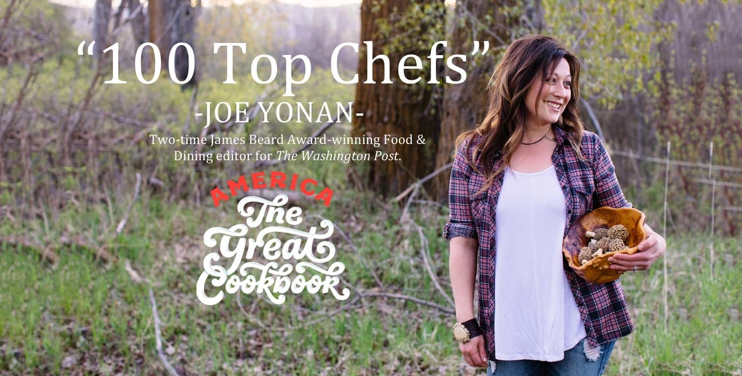 Chef Carrie Nowlen. 100 Top Chefs, Joe Yonan. Two-time James Beard Award-winning Food & Dining editor for the Washington Post. America: The Great Cookbook.